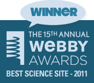 May 2011: Webby Winner 'Best Science Site' Award