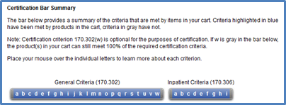 This screenshot depicts a complete Certification Bar Summary, which provides a summary of all the certification criteria that are met by items in your cart. Both General Criteria (170.302) and Inpatient Criteria (170.306) are shown as part of the Certification Bar Summary. Since the products in the cart depicted here meet 100 percent of the criteria, the user can click the “Get CMS EHR Certification ID” button to request an EHR Certification ID from CMS.