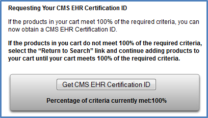 Since the products in the cart depicted here meet 100 percent of the criteria, the user can click the “Get CMS EHR Certification ID” button to request an EHR Certification ID from CMS.