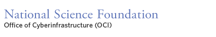 National Science Foundation - Office of  Cyberinfrastructure (OCI)
