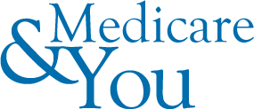Medicare and You