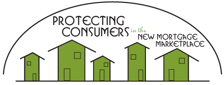 Protecting Consumers in the New Mortgage MarketPlace