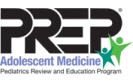 PREP:AM Pediatrics Review and Education 


Program in 
Adolescent Medicine