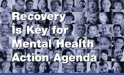 Recovery Is Key for Mental Health Action Agenda (Part 1)