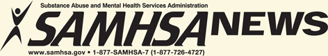 SAMHSA News - SAMHSA's Award Winning Newsletter