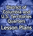 A montage of image from the quarters behind the words District of Columbia and U.S. Territories Quarters Lesson Plans.