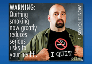 WARNING: Quitting smoking now greatly reduces serious risks to your health. Image: Man wearing open shirt over a T-shirt.  T-shirt reads “I Quit” and “no smoking” symbol.
Cessation Resource: 1-800-QUIT-NOW
Copyright: U.S. HHS