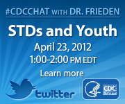 STDs and Youth - Twitter Chat with Dr. Frieden - April 23, 2012