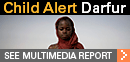 Child Alert Darfur Multimedia Report