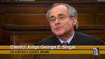 District Judge George Z. Singal- US District Court, Maine