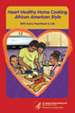 Cover image of Heart-Healthy Home
                    Cooking: African American Style