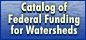 Catalog of Federal Funding for Watersheds