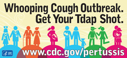 Whooping cough Outbreak. Get Your Tdap Shot.