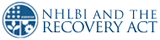 NHLBI AND THE RECOVERY ACT