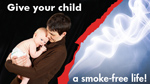 eCard: Give Your Child a Smoke-Free Life
