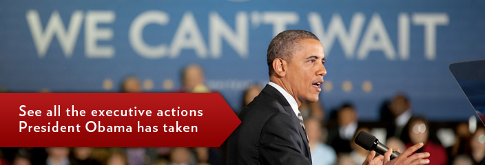 See all the executive actions President Obama has taken