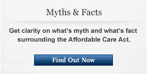 Get Clarity on what's myth and what's fact surrounding the affordable care act.