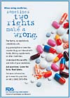 When Using Medicine, two rights sometimes make a wrong public service announcement - assorted pills