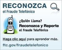 Reconozca el Fraude Telefónico. ¿Quién Llama? Reconozca y Reporte el Fraude Telefónico. Haga clic aquí para aprender más.