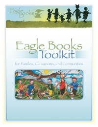 Eagle Books Toolkit for Families, Classrooms and Communities