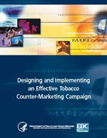 Designing and Implementing an Effective Tobacco Counter-Marketing Campaign