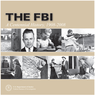 THE FBI: A Centennial History, 1908-2008