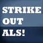 Photo: Strike Out ALS