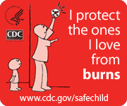 I protect the ones I love from burns. www.cdc.gov/safechild