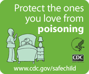 Protect the ones youI love from poisoning. www.cdc.gov/safechild