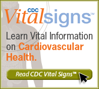 CDC Vital Signs™ – Learn Vital Information on Cardiovascular Health. Read Vital Signs™…
