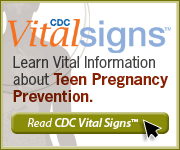 CDC Vital Signs™ – Learn Vital Information about Teen Pregnancy Prevention. Read Vital Signs™…