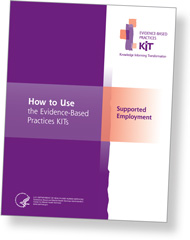 Cover of How to Use the Evidence-Based Practices KITs Supported Employment - click to view publication