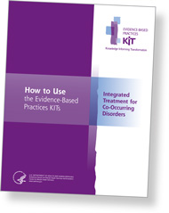 Cover of How to Use the Evidence-Based Practices KITs Integrated Treatment for Co-Occurring Disorders - click to view publication