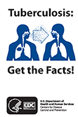 Tuberculosis - Get the Facts!
