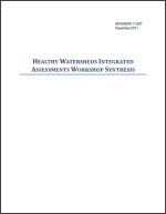 Cover of Healthy Watersheds Integrated Assessments Workshop Synthesis document