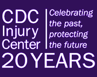 CDC Injury Center | 20 Years | Celebrating the past, protecting the future