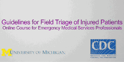 2011 Guidelines for Field Triage of Injured Patients Course for EMS Professionals
