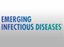 Emerging Infectious Diseases