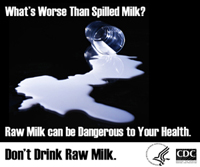Ad for Medscape: What's worse than Spilled Milk? Raw Milk Can be Dangerous to Your Health. Don't Drink Raw Milk.