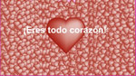 Spanish: ¡Eres todo corazón!