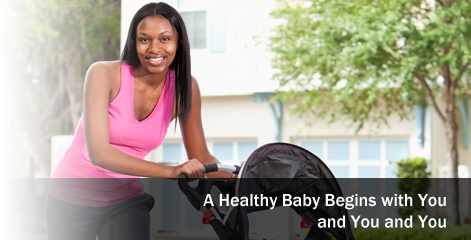 A Healthy Baby Begins with You and You and You