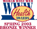 World Wide Web Bronze Health Award Spring 2004
