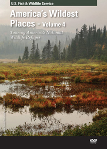 DVD Cover of "America's Wildest Places - Volume 4, - Touring America's National Wildlife Refuges"