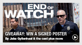 End of Watch Giveaway: Win a poster signed by Jake Gyllenhaal & the cast plus more!