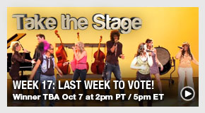 Take the Stage, Week 17: Last Week to Vote! Winner TBA Oct 7 at 2pm PT / 5pm ET