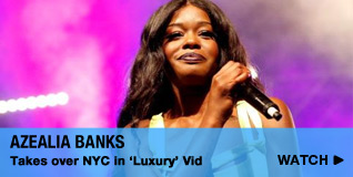 Azealia Banks Takes over NYC in ‘Luxury’ Vid 