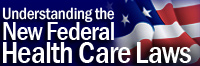 Understanding the New Federal Health Care Laws