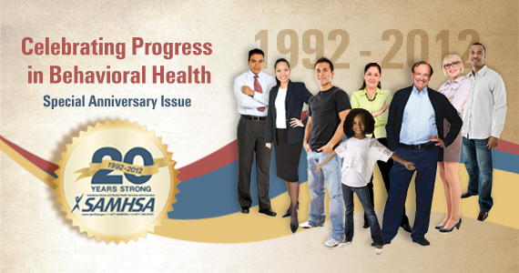 Celebrating Progress in Behavioral Health 1992-2012: Special Anniversary Issue