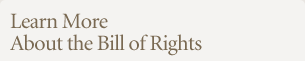 Learn More About the Bill of RIghts