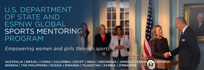 Women in Sports. U.S. Department of State and espnW Global Sports Mentoring Program